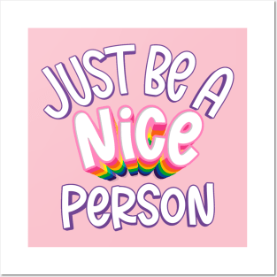 just be a nice person Posters and Art